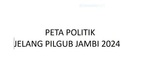 Analisis Politik Pilgub Jambi 2024 Pergeseran Peta Politik Pasca