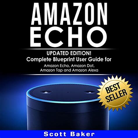 Amazon Echo Updated Edition Complete Blueprint User Guide For Amazon