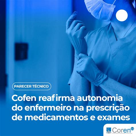 Cofen reafirma autonomia do enfermeiro na prescrição de medicamentos e