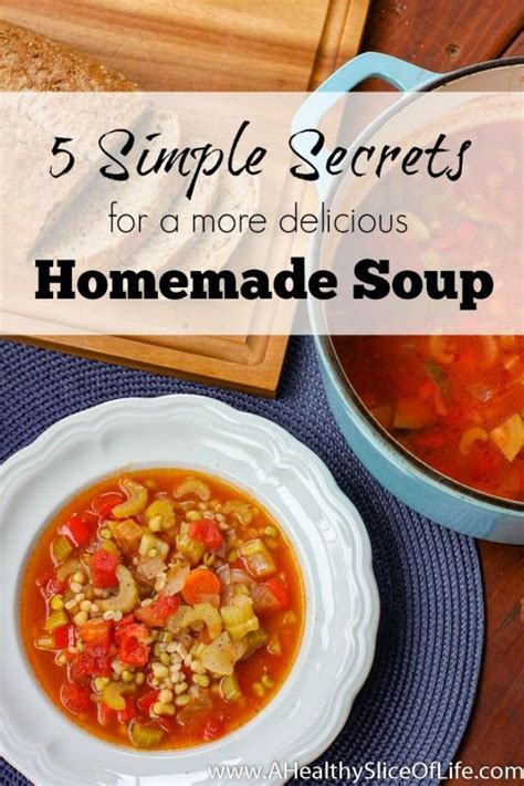 5 Simple Secrets For A Delicious Homemade Soup Homemade Soup Homemade Soup Healthy Homemade