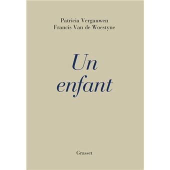 Un Enfant Broch Patricia Vergauwen Francis Van De Woestyne Livre