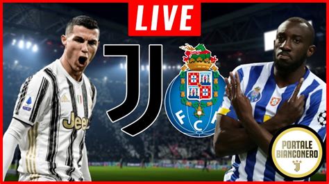 JUVENTUS PORTO Pre Partita Formazioni Ufficiali Ecc LIVE Ft