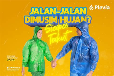 Jalan Jalan Di Musim Hujan Enaknya Kemana Yaa Plevia Rainwear