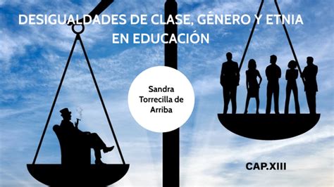 Desigualdades De Clase GÉnero Y Etnia En EducaciÓn By Sandra