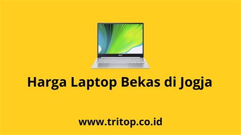 Harga Laptop Bekas Di Jogja Tritop