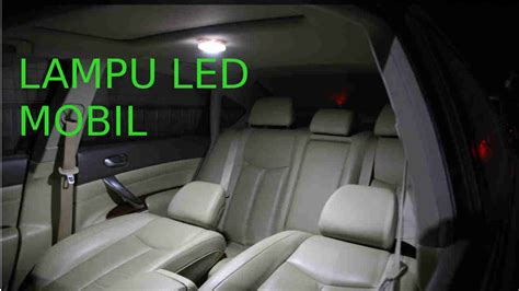 Memilih Jenis Lampu LED Mobil Untuk Interior Dan Exterior Goozir