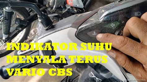 Indikator Suhu Menyala Terus Vario Cbs Youtube