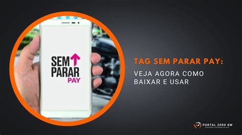 Tag Sem Parar Pay Veja Agora Como Baixar E Usar