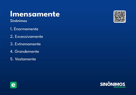 O Que Significa Imensamente - Imensamente - Significado e Sinônimo - escreva.ai