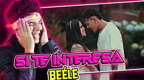 Be Le Si Te Interesa Official Video Reacci N Youtube