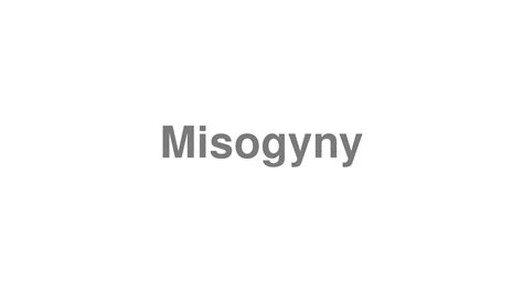 How To Pronounce Misogyny Youtube