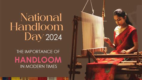 National Handloom Day 2024 August 7th The Importance Of Handloom In