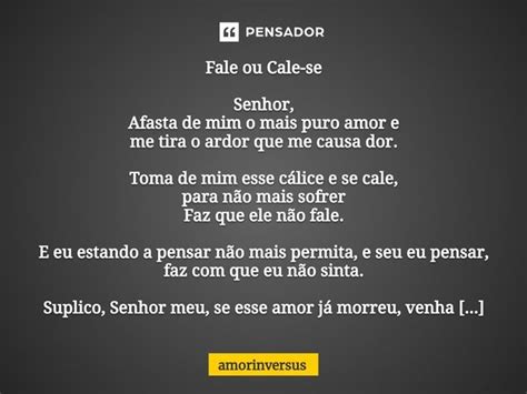 ⁠fale Ou Cale Se Senhor Afasta De Mim Amorinversus Pensador