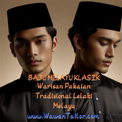 Baju Melayu Klasik: Warisan Pakaian Tradisional Lelaki Melayu - Wawan