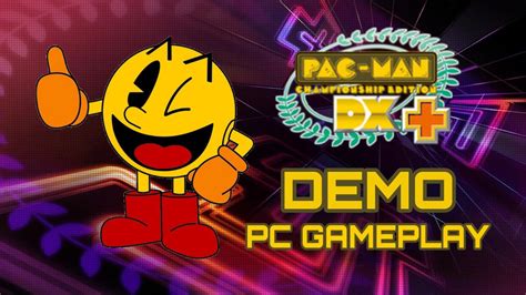 Pac Man Championship Edition Dx Demo Pc Gameplay Youtube