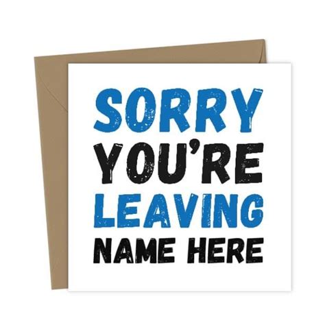 Funny Greetings Cards Sorry You Re Leaving Name Here Blue