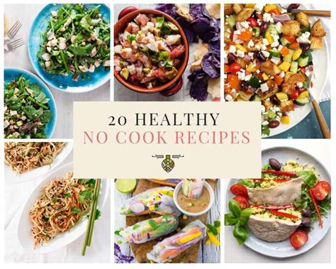 20 No Cook Meals To Make This Summer Healthy Delicious