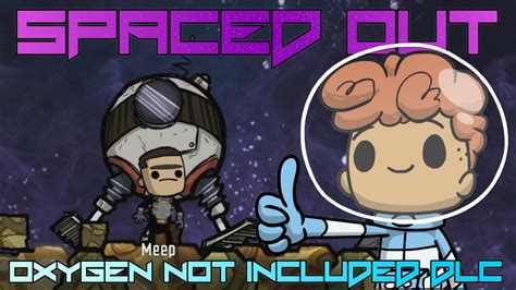 One Small Step For A Dupe New DLC Spaced Out For Oxygen Not Included