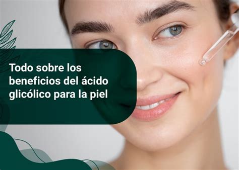 Qué Beneficios Tiene El ácido Glicólico Para La Piel Del Rostro Factorydrip