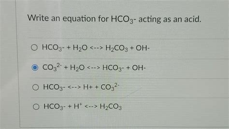 Solved Write An Equation For Hco Acting As An Acid O Chegg