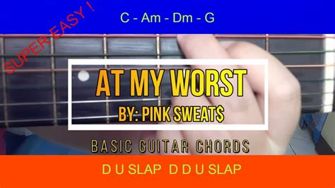 At My Worst Guitar Tutorial Easy Chords No Capo Pink Sweat