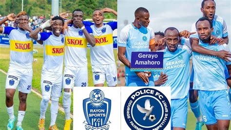 Rayon Sport Vs Police Fc Ubusesenguzi Kubyaranze Aya Makipe Mu Mikino