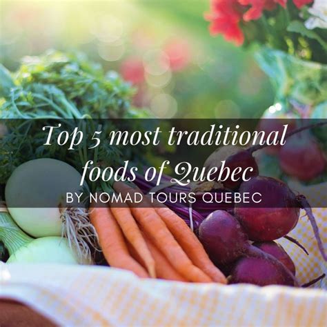 Discover Quebec Traditional Food On Your Next Trip To Quebec City