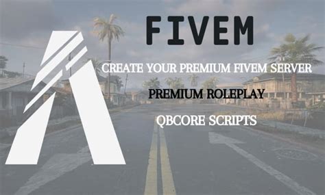 Create Your Premium Fivem Roleplay Server Qbcore Scripts By