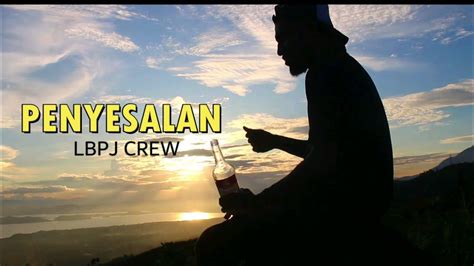 PENYESALAN LBPJ CREW Official Music Video YouTube