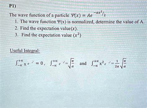 Solved P1 The Wave Function Of A Particle Y X Ae Ax 2 1 The Wave