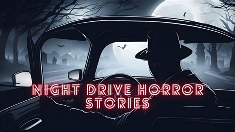 True Night Drive Horror Stories Vol Youtube