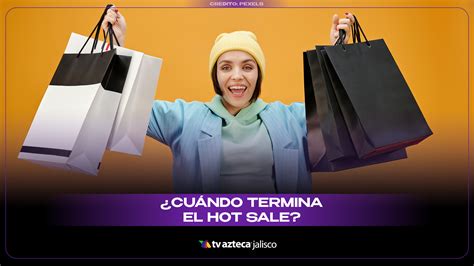 Cuándo terminará el Hot Sale 2025 en Jalisco La fecha en que acaban las promociones