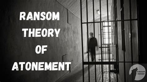 The Ransom Theory Of Atonement Youtube