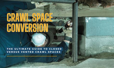 Crawl Space Conversion Guide Closed Vs Vented Explained