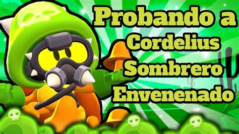 Probando A Cordelius Sombrero Envenenado En Brawl Stars Youtube