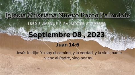 Iglesia Cristiana Nuevo Pacto Palmdale Septiembre Youtube