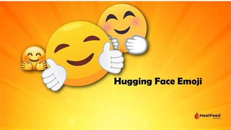 Hugging Face Emoji 🤗 ️ Copy And Paste 📋 Heatfeed