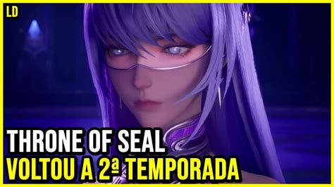 O Donghua Throne Of Seal Voltou Temporada Youtube