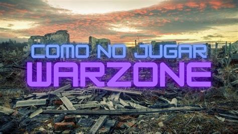 Como NO JUGAR Warzone YouTube