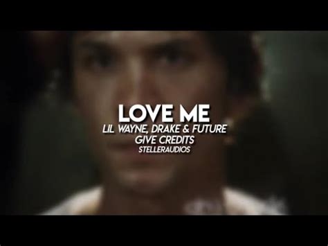 Love Me Lil Wayne Drake Future Edit Audio YouTube