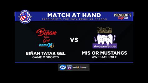 PSL PRESIDENT S CUP 2024 BIÑAN TATAK GEL GAME X vs MISOR MUSTANGS