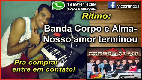 Ritmo Yamaha Banda Corpo E Alma Nosso Amor Terminou Victorfs