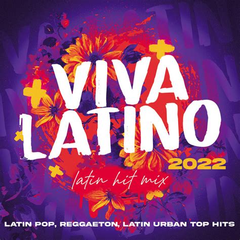 Viva Latino 2022 Latin Hit Mix Latin Pop Reggaeton Latin Urban Top Hits Compilation By