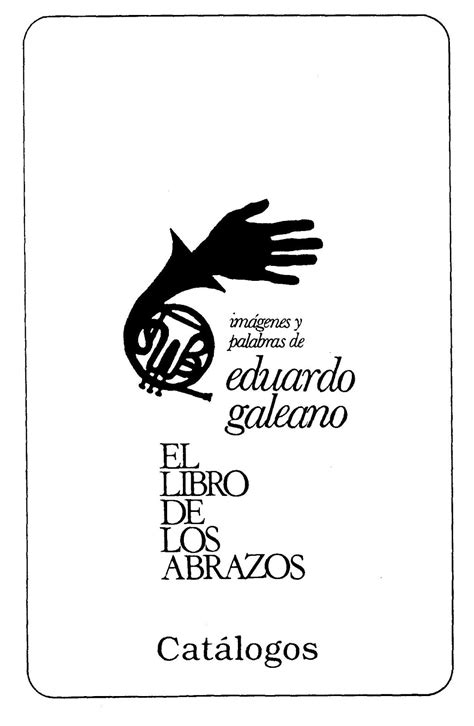 El Libro De Los Abrazos Eduardo Galeano Ndice Pizarras Y Pizarrones