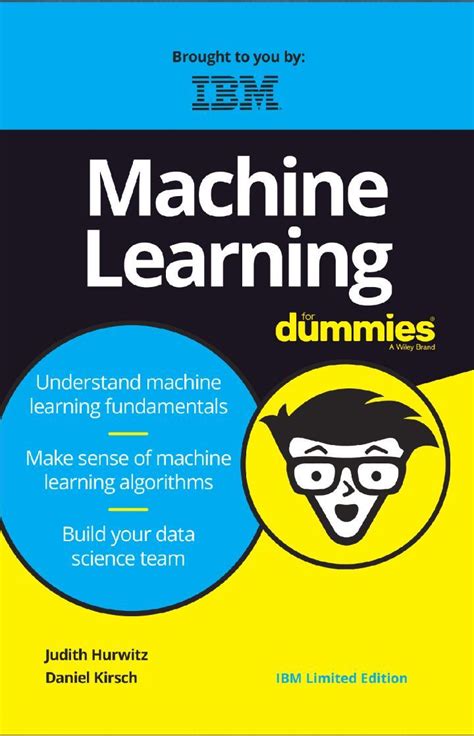 Machine Learning For Dummies Ibm Limited Edition By Judith Hurwitz Goodreads