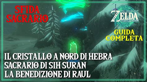 Sfida Sacrario Il Cristallo A Nord Di Hebra Sacrario Di Sih Suran Zelda