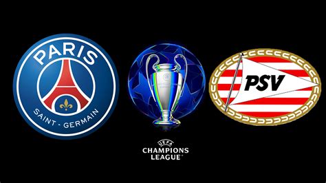 Psg Psv Eindhoven Quelle Heure Et Sur Quelle Chaine Regarder La