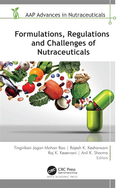 Formulations Regulations And Challenges Of Nutraceuticals Aap