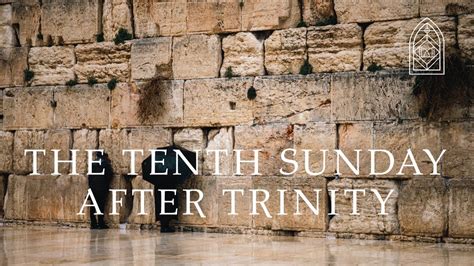 The Tenth Sunday After Trinity Sunday Youtube