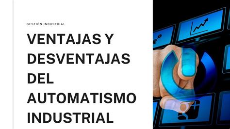 Ventajas Y Desventajas Del Automatismo Industrial YouTube